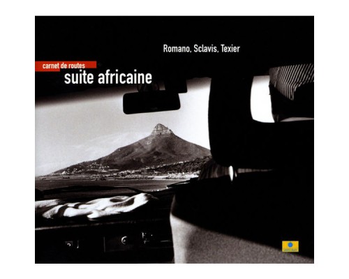 Aldo Romano / Louis Sclavis / Henri Texier - Carnet de routes: Suite Africaine