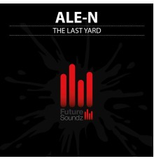 Ale-N - The Last Yard