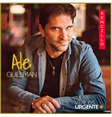 Ale Guelman - Vivir Es Urgente