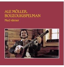 Ale Möller - Bouzoukispelman