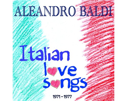 Aleandro Baldi - Italian Love Songs