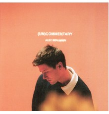 Alec Benjamin - (Un)Commentary