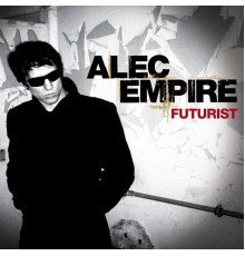 Alec Empire - Futurist