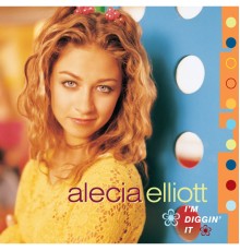 Alecia Elliott - I'm Diggin' It (Album Version)