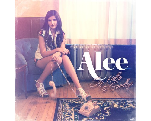 Alee - Say Hello To Goodbye