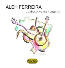 Aleh Ferreira - Clássicos do Samba  (Instrumental)