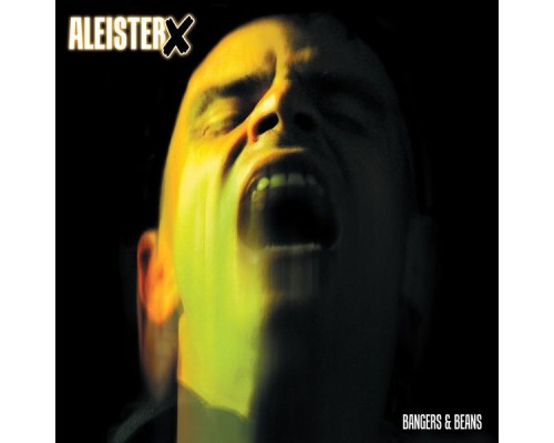 Aleister X - Bangers And Beans