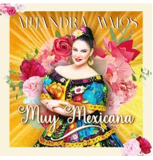 Alejandra Avalos - Muy Mexicana