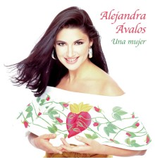Alejandra Avalos - Una Mujer