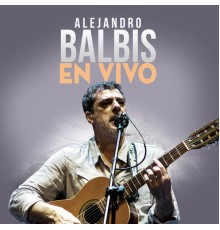 Alejandro Balbis - En Vivo