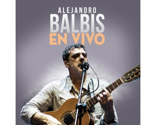 Alejandro Balbis - En Vivo