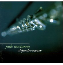 Alejandro Escuer - Jade Nocturno