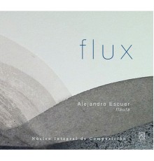 Alejandro Escuer - Flux