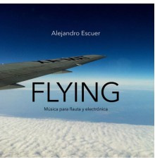 Alejandro Escuer - Flying