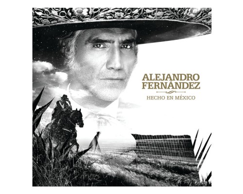 Alejandro Fernandez - Hecho En México