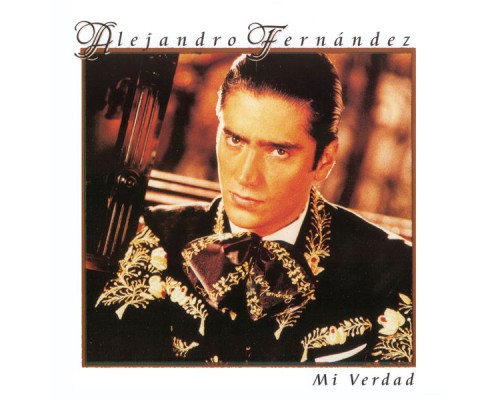 Alejandro Fernandez - Mi Verdad