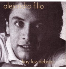 Alejandro Filio - Hay Luz Debajo