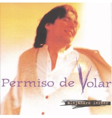 Alejandro Lerner - Permiso De Volar