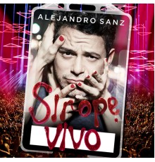 Alejandro Sanz - Sirope Vivo