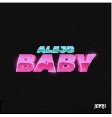 Alejo & Jungl - Baby