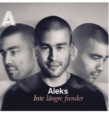 Aleks - Inte längre fiender