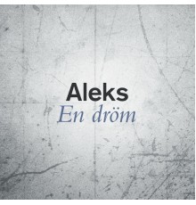 Aleks - En dröm