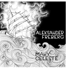 Aleksander Freberg - Mary Celeste