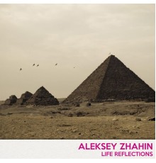 Aleksey Zhahin - Life Reflections (Original Mix)