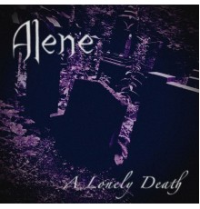 Alene - A Lonely Death