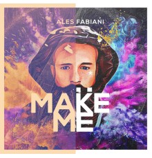 Ales Fabiani - MAKE ME