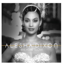 Alesha Dixon - Breathe Slow