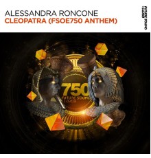 Alessandra Roncone - Cleopatra (FSOE750 Anthem)