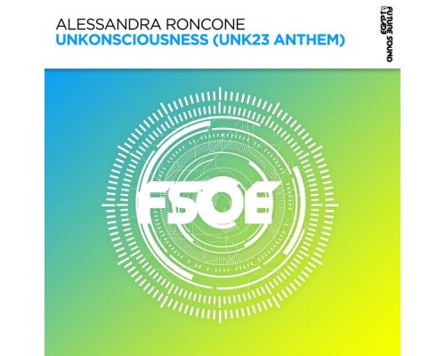 Alessandra Roncone - Unkonsciousness (UNK23 Anthem)