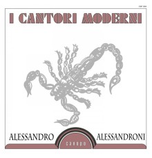 Alessandro Alessandroni - I cantori moderni