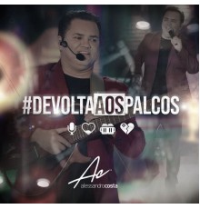 Alessandro Costa - #DevoltaAosPalcos (Ao Vivo)