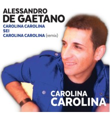 Alessandro De Gaetano - Carolina Carolina