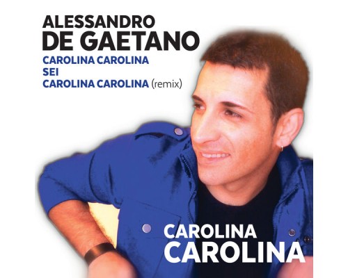 Alessandro De Gaetano - Carolina Carolina