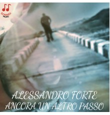 Alessandro Forte - Ancora un altro passo