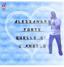 Alessandro Forte - Quelle di D'Angelo