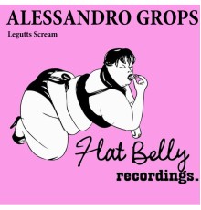 Alessandro Grops - Legutts Scream