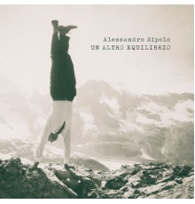 Alessandro Sipolo - Un altro equilibrio