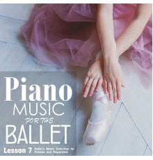Alessio De Franzoni - Piano Music for the Ballet Lesson 7: Ballet's Music selection for Pointes and Repertoire