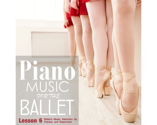 Alessio De Franzoni - Piano Music for the Ballet Lesson 6: Ballet's Music selection for Pointes and Repertoire
