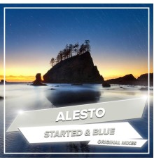 Alesto - Started & Blue (Original Mix)