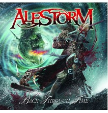 Alestorm - Back Through Time