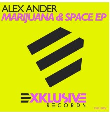 Alex Ander - Marijuana & Space EP