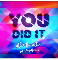 Alex Barattini - You Did It