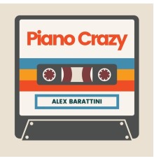 Alex Barattini - Piano Crazy