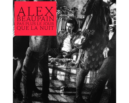 Alex Beaupain - Pas plus le jour que la nuit