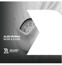 Alex Byrka - Now & Ever